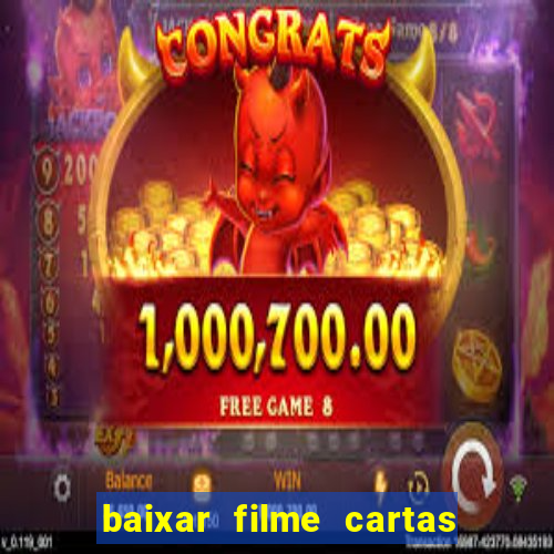 baixar filme cartas para deus dublado